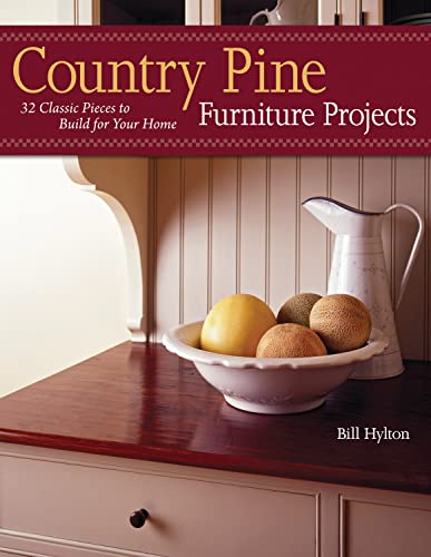 Beispielbild fr Country Pine Furniture Projects : 32 Classic Pieces to Build for Your Home zum Verkauf von Better World Books