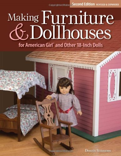 Imagen de archivo de Making Furniture Dollhouses for American Girl and Other 18-Inch Dolls a la venta por Books of the Smoky Mountains