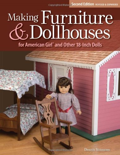 Making Furniture & Dollhouses for American Girl and Other 18 Inch Dolls