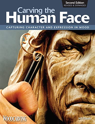 Beispielbild fr Carving the Human Face, Second Edition, Revised & Expanded: Capturing Character and Expression in Wood (Fox Chapel Publishing) Step-by-Step Tips & Techniques for Woodcarving Realistic Facial Features zum Verkauf von BooksRun