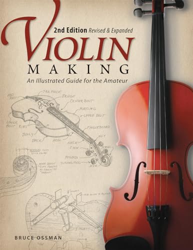 Beispielbild fr Violin Making, Second Edition Revised and Expanded: An Illustrated Guide for the Amateur (Fox Chapel Publishing) zum Verkauf von BooksRun