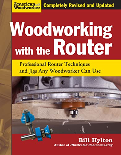 9781565234390: Woodworking with the Router Hardcover: Professional Router Techniques and Jigs Any Woodworker Can Use (American Woodworker (Hardcover))