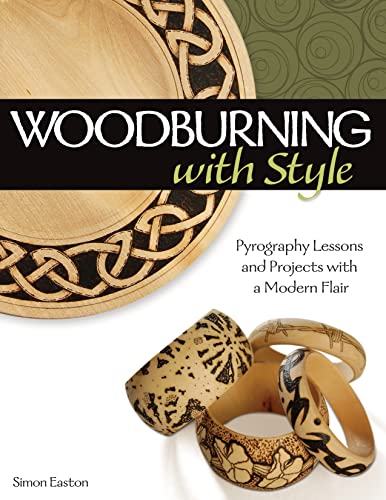 9781565234437: Woodburning with Style: Pyrography Lessons and Projects with a Modern Flair (Fox Chapel Publishing) Hands-On Instructional Guide with 9 Step-by-Step Skill-Building Projects from Artist Simon Easton