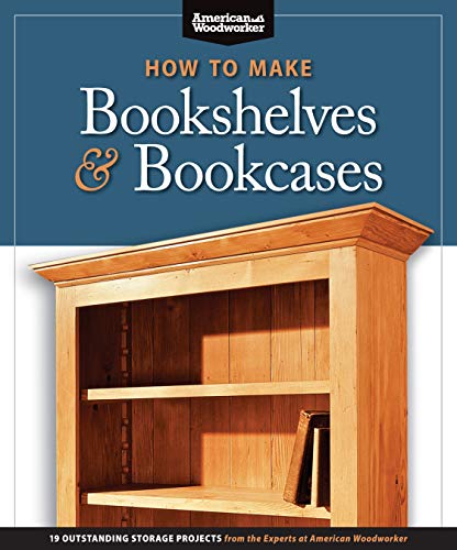 Beispielbild fr How to Make Bookshelves and Bookcases : 19 Outstanding Storage Projects from the Experts at American Woodworker (American Woodworker) zum Verkauf von Better World Books