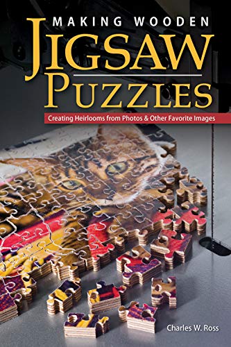 9781565234802: Making Wooden Jigsaw Puzzles: Creating Heirlooms from Photos & Other Favorite Images (Fox Chapel Publishing)