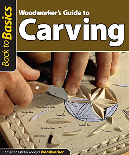9781565234970: Woodworker's Guide to Carving (Back to Basics): Straight Talk for Today's Woodworker