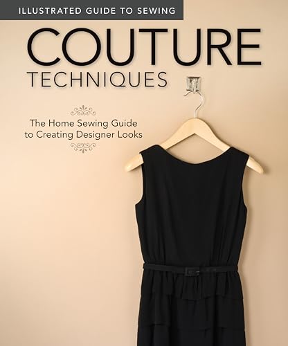 Beispielbild fr Couture Techniques (Illustrated Guide to Sewing): The Home Sewing Guide to Creating Designer Looks zum Verkauf von WorldofBooks