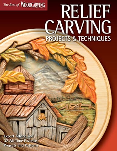 Stock image for Relief Carving Projects & Techniques: Expert Advice and 37 All-Time Favorite Projects and Patterns (Fox Chapel Publishing) 3D Relief Carving Step-by-Step with Over 200 Photos (Best of Woodcarving) for sale by BooksRun