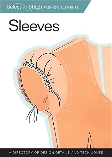 9781565235717: Sleeves: A Directory of Design Details and Techniques (Select-n-stitch Fashion Elements)