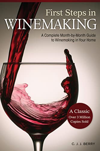 Stock image for First Steps in Winemaking: A Complete Month-by-Month Guide to Winemaking in Your Home for sale by Red's Corner LLC