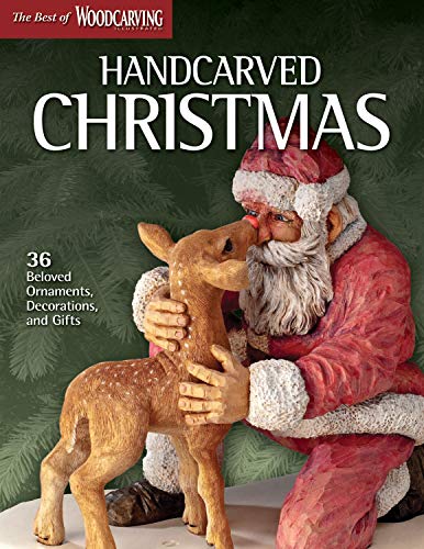 Beispielbild fr Handcarved Christmas: 36 Beloved Ornaments, Decorations, and Gifts (Fox Chapel Publishing) (The Best of Woodcarving Illustrated) Santas, Tree Toppers, Reindeer, a Candy Dish & More; Full-Size Patterns zum Verkauf von WorldofBooks