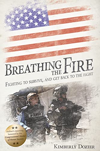 Breathing the Fire: Fighting to Survive, and Get Back to the Fight [inscribed]