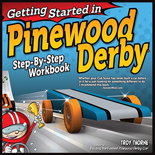 Stock image for Getting Started in Pinewood Derby: Step-By-Step Workbook to Building Your First Car (Fox Chapel Publishing) Beginner-Friendly, Fun Family Project in 7 Easy Steps; 12 Patterns & Paint Designs for sale by Your Online Bookstore