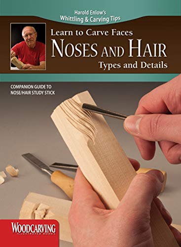 Stock image for Learn to Carve Faces: Noses and Hair Types and Details (Fox Chapel Publishing) Harold Enlow's Whittling and Carving Tips [Booklet Only] Step-by-Step Directions & Photos to Woodcarving Facial Features for sale by GF Books, Inc.