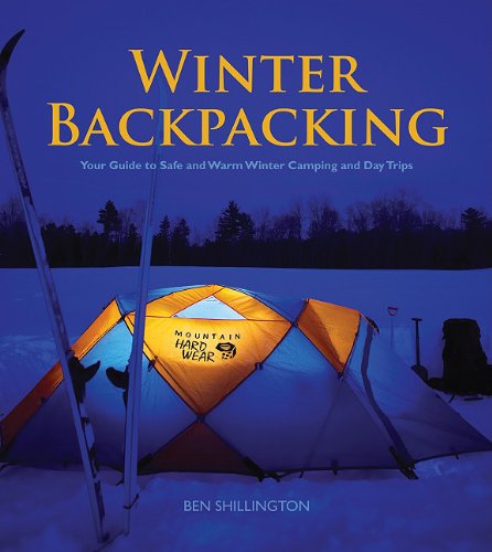 9781565236363: Winter Backpacking: Your Guide to Safe and Warm Winter Camping and Day Trips