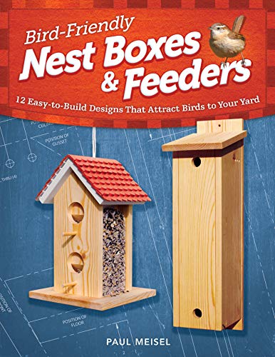 Beispielbild fr Bird-Friendly Nest Boxes and Feeders : 12 Easy-to-Build Designs That Attract Birds to Your Yard zum Verkauf von Better World Books