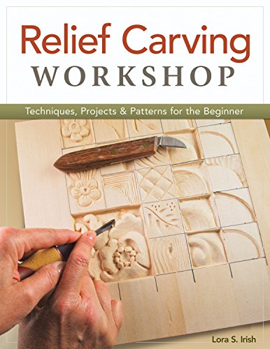Beispielbild fr Relief Carving Workshop: Techniques, Projects & Patterns for the Beginner (Fox Chapel Publishing) Comprehensive Guidebook from Lora S. Irish with Easy-to-Learn Step-by-Step Instructions & Exercises zum Verkauf von WorldofBooks