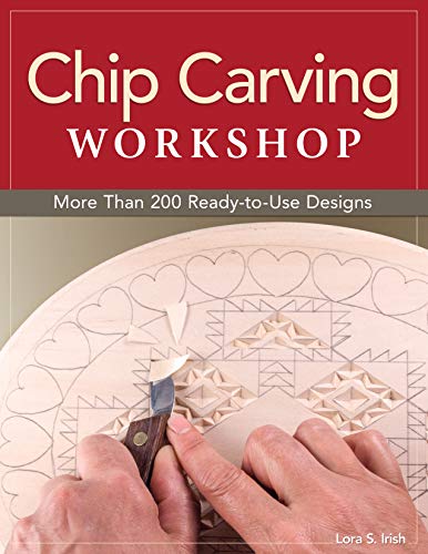 Stock image for Chip Carving Workshop: More Than 200 Ready-to-Use Designs (Fox Chapel Publishing) Beginner-Friendly Guide to Correct Hand Positions, Precise Cuts, Geometric Patterns, and Free Form from Lora Irish for sale by SecondSale