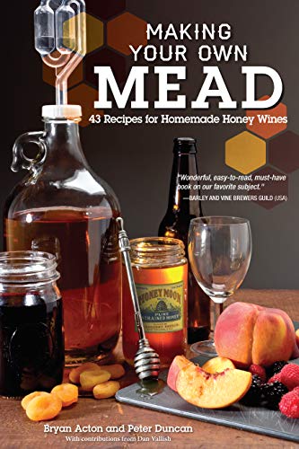 Stock image for Making Your Own Mead: 43 Recipes for Homemade Honey Wines (Fox Chapel Publishing) Basic Guide to Techniques, plus Recipes for Mead, Fruit Melomels, Grape Pyments, Spiced Metheglins, Apple Cysers for sale by Red's Corner LLC