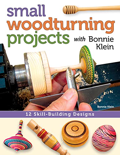 Beispielbild fr Small Woodturning Projects with Bonnie Klein: 12 Skill-Building Designs (Fox Chapel Publishing) Step-by-Step Instructions, Techniques for Both Mini and Full-Size Lathes, Useful Tips, & Over 400 Photos zum Verkauf von WorldofBooks