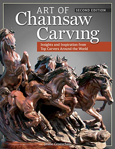 Beispielbild fr Art of Chainsaw Carving: Insights and Inspiration from Top Carvers Around the World zum Verkauf von AwesomeBooks