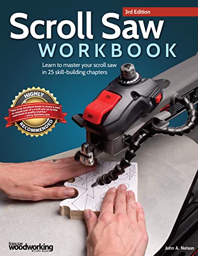 Imagen de archivo de Scroll Saw Workbook, 3rd Edition: Learn to Master Your Scroll Saw in 25 Skill-Building Chapters (Fox Chapel Publishing) Ultimate Beginner's Guide with Projects to Hone Your Scrolling Skills a la venta por BooksRun