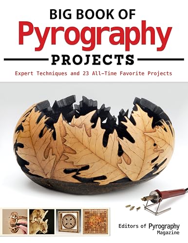 Beispielbild fr Big Book of Pyrography Projects: Expert Techniques and 23 All-Time Favorite Projects (Fox Chapel Publishing) Includes Beginner-Friendly Tips, Tricks, and Inspiration from Leading Woodburning Artists zum Verkauf von Upward Bound Books