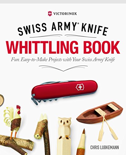 Beispielbild fr Victorinox Swiss Army Knife Whittling Book, Gift Edition: Fun, Easy-to-Make Projects with Your Swiss Army Knife (Fox Chapel Publishing) 43 Useful & Whimsical Tools, Flowers, & Cute Animals to Whittle zum Verkauf von Wonder Book