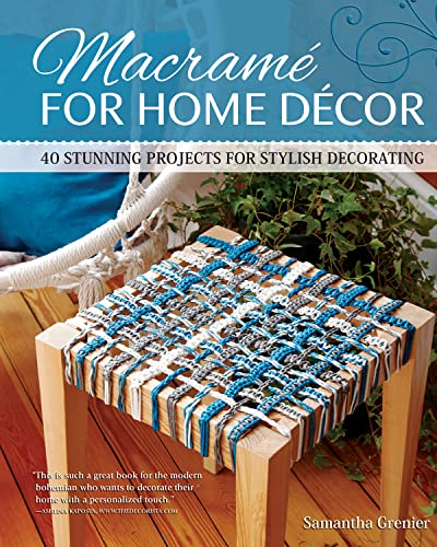 9781565239517: Macrame for Home Decor: 40 Stunning Projects for Stylish Decorating (Fox Chapel Publishing) Step-by-Step Instructions & Photos with Easy Projects for Knotted Mats, Wall Hangings, Plant Hangers, & More