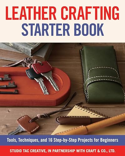 Imagen de archivo de Leather Crafting Starter Book: Tools, Techniques, and 16 Step-by-Step Projects for Beginners (Fox Chapel Publishing) Learn the Basics and Start Making Wallets, Cases, Covers, Bags, Moccasins, & More a la venta por SecondSale