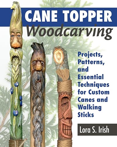 Beispielbild fr Cane Topper Woodcarving: Projects, Patterns, and Essential Techniques for Custom Canes and Walking Sticks (Fox Chapel Publishing) Step-by-Step Instructions & Expert Stickmaking Advice from Lora Irish zum Verkauf von BooksRun