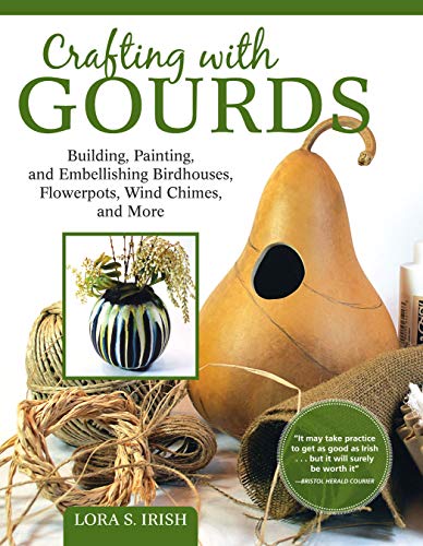 Beispielbild fr Crafting with Gourds : Building, Painting, and Embellishing Birdhouses, Flowerpots, Wind Chimes, and More zum Verkauf von Better World Books