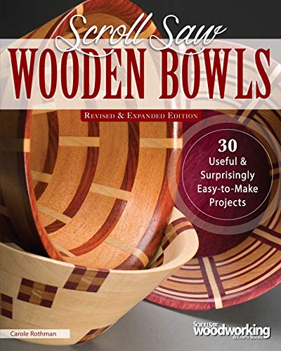 Stock image for Scroll Saw Wooden Bowls, Revised Expanded Edition: 30 Useful Surprisingly Easy-to-Make Projects (Fox Chapel Publishing) Create Round, Wavy, Rectangular Vessels with Scrolling, No Lathe Necessary for sale by Goodwill of Colorado