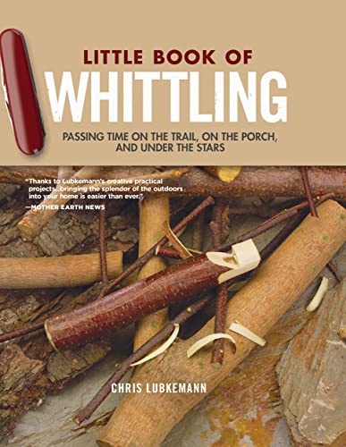 Beispielbild fr Little Book of Whittling, Gift Edition: Passing Time on the Trail, on the Porch, and Under the Stars (Fox Chapel Publishing) 18 Step-by-Step Projects Including Forks, Birds, Animals, Trees, & Flowers zum Verkauf von WorldofBooks