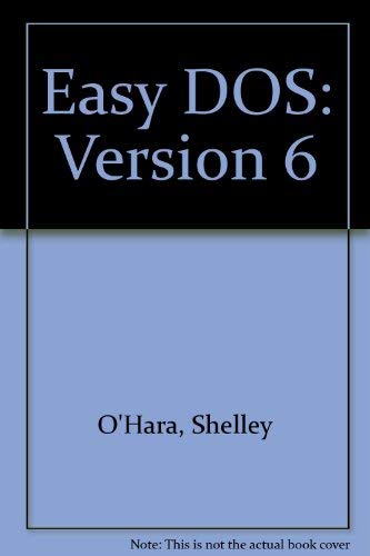 Easy DOS 6 (9781565290952) by O'Hara, Shelley