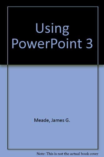 Using Powerpoint 3 (9781565291027) by Meade, James G.; Walkowski, Debbie