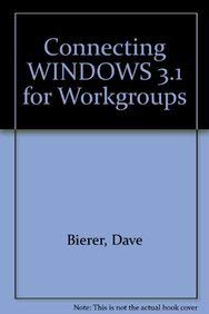 Connecting Windows for Workgroups 3.1 (9781565291461) by Bierer, Doug; Hansen, Steve