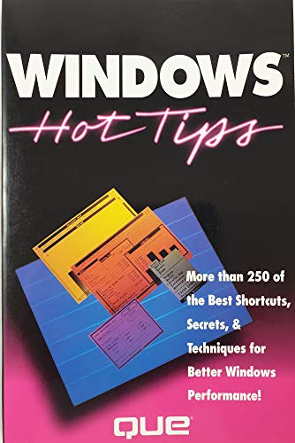 Imagen de archivo de Windows Hot Tips: More Than 250 of the Best Shortcuts, Secrets, & Techniques for Better Windows Performance! a la venta por Eryops Books