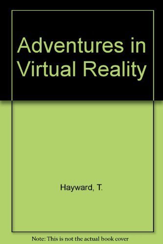 Adventures in Virtual Reality/Includes Book, Disk and 3-D Glasses (9781565292086) by Hayward, Tom