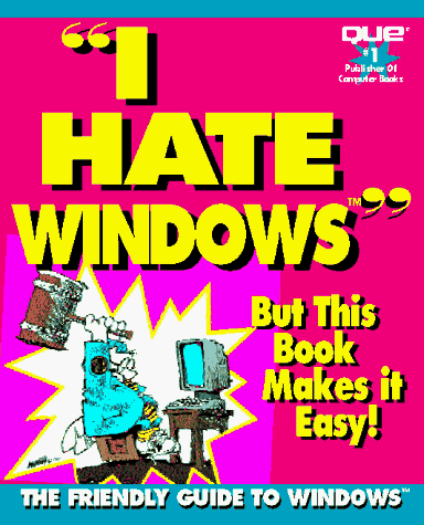 Beispielbild fr I Hate Windows: But This Book Makes it Easy zum Verkauf von medimops