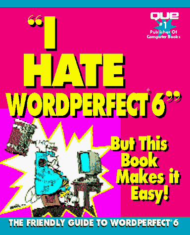 I Hate Word Perfect 6 (9781565293618) by Nelson, Elden