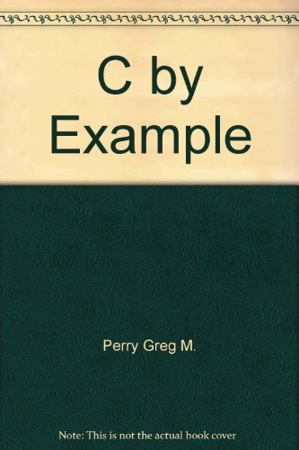 9781565294790: C by Example by Perry Greg M.