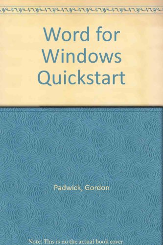 Word for Windows 6 Quickstart (9781565296152) by Padwick, Gordon; Bay, Colin