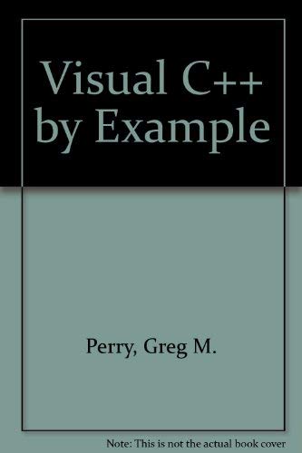 Visual C++ 1.5 by Example (9781565296879) by Perry, Greg