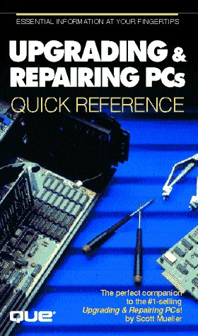 Imagen de archivo de Upgrading and Repairing PCs Quick Reference a la venta por Better World Books: West