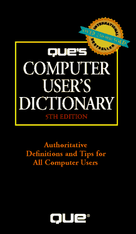 Imagen de archivo de Que's Computer User's Dictionary a la venta por Top Notch Books