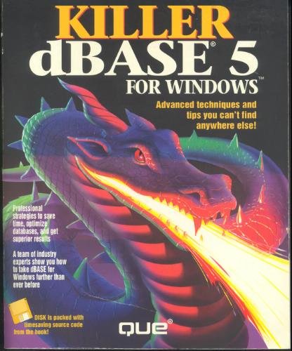 Killer dBASE 5 for Windows/Book and Disk (9781565299238) by Groh, Michael; Johnson, Yvonne; Bolte, Chris; Jeff Rodgers