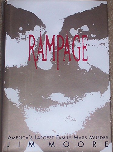 Stock image for Rampage: America's Largest Family Mass Murder for sale by Ergodebooks