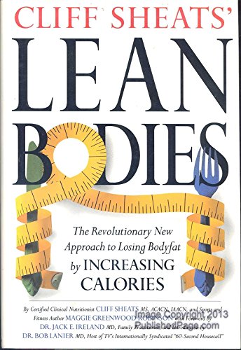 Stock image for Cliff Sheats' Lean Bodies: The Revolutionary New Approach to Losing Bodyfat by Increasing Calories for sale by Nelsons Books