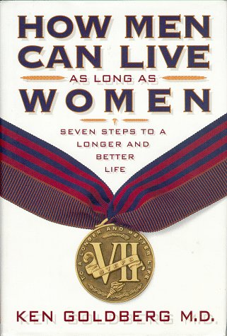 Stock image for How Men Can Live As Long As Women : Seven Steps to a Longer and Better Life for sale by Better World Books
